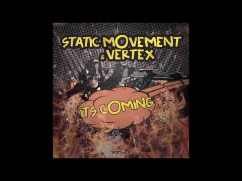 Static Movement & Vertex - Its Coming