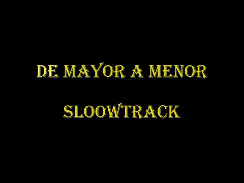 De mayor a menor - Sloowtrack ( Letra )