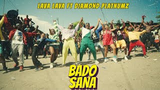 Lava Lava Ft Diamond Platnumz - Bado Sana (Officia