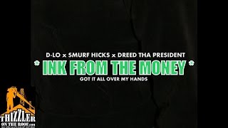 D-Lo x Smurf Hicks x Dreed Tha President - Ink From The Money [Thizzler.com]