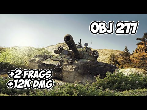 Obj 277 - 2 Frags 12K Damage - Just good! - World Of Tanks