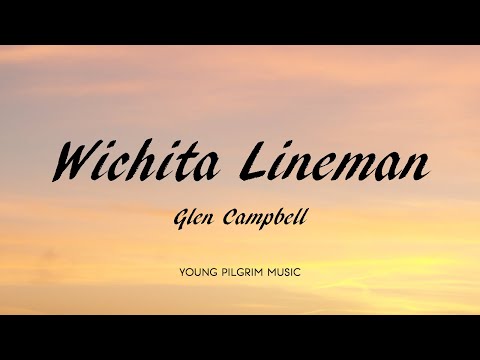 Glen Campbell - Wichita Lineman (Lyrics)