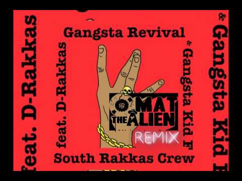 South Rakkas Crew - Gangsta Revival feat. Gangsta Kid F - Mat the Alien Rmx(Free Download)