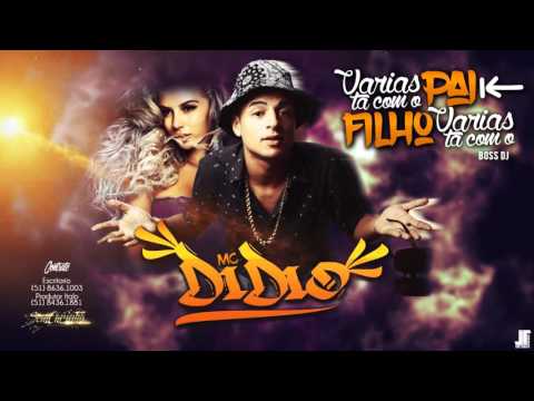 Mc Didio - Varias ta com o pai (Boss Dj) 2016