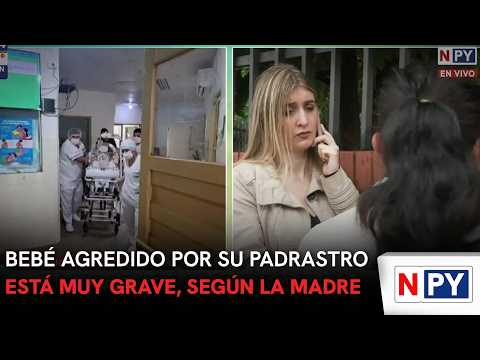 El bebé agredido por su padrastro está muy grave, según la madre