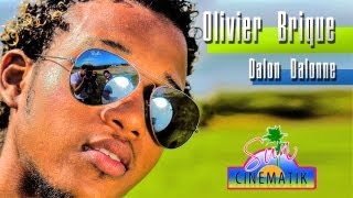 Olivier Brique - Dalon Dalonne (Clip Officiel HD)