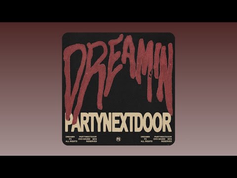 PARTYNEXTDOOR - Dreamin (Audio)