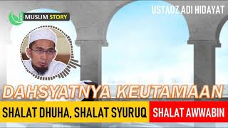Download lagu DAHSYATNYA KEUTAMAAN SHALAT DHUHA, SHALAT SYURUQ, & SHALAT TAWWABIN - USTADZ ADI HIDAYAT - CERAMAH mp3