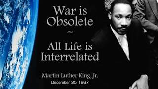 War is Obsolete, All Life Connected - Martin Luther King, Jr.