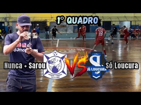 O Primeiro Quadro do Amistoso: Nunca Mais Sarou x Só Loucura!