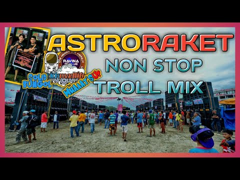 [NEW] Raket Astro Troll Mid Hi (Non Stop) DJ Erick MadLife Antheme Collection
