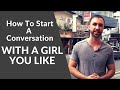 How To Start A Conversation With A Girl And Make Her Chase You Proven Dating Tips