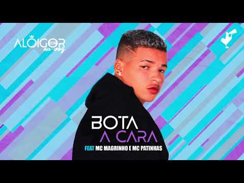 Alô Igor Mc - Bota a Cara Feat. Mc Magrinho e Mc Patinhas