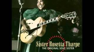 Sister Rosetta Tharpe - Were You There When They Crucified My Lord