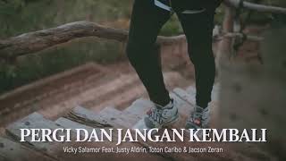 Download lagu Vicky Salamor feat. Justy Aldrin, Toton Caribo & Jacson Zeran | Pergi Dan Jangan Kembali mp3 Download lagu Vicky Salamor feat. Justy Aldrin, Toton Caribo & Jacson Zeran | Pergi Dan Jangan Kembali mp3
