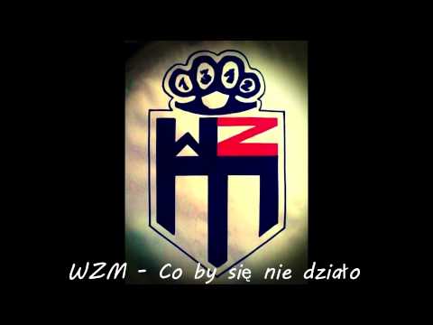 WZM   Co by się nie działo