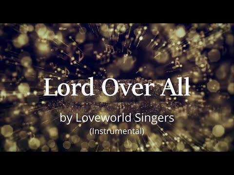 Loveworld Singers - Lord Over All (Instrumental) Key G