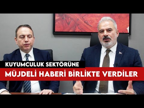 CAN TOSUN VE NORAYR İŞLER, MÜJDELİ HABERİ BİRLİKTE VERDİLER / İstanbul Kuyumcular Odası [2022]