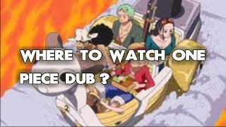 Where To Watch One Piece Dub? ALL WAYS to DO IT!!