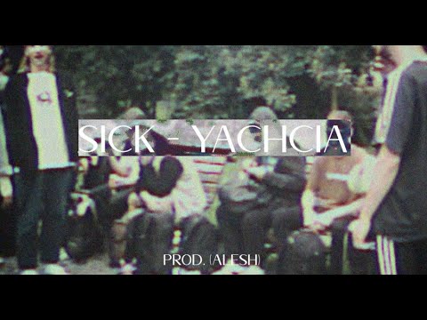 sick - YACHCIA (prod. ALeSH) [Official video]