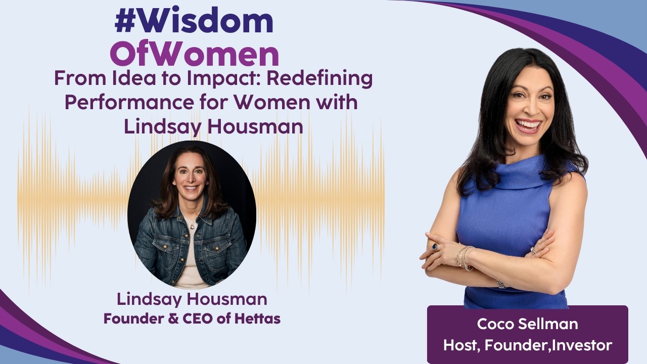From Idea to Impact: Redefining Performance for Women with Lindsay Housman