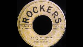 HUGH MUNDELL - Let's All Unite [1978]