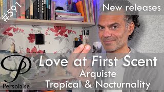 Arquiste Tropical and Nocturnality perfume reviews on Persolaise Love At First Scent ep 591