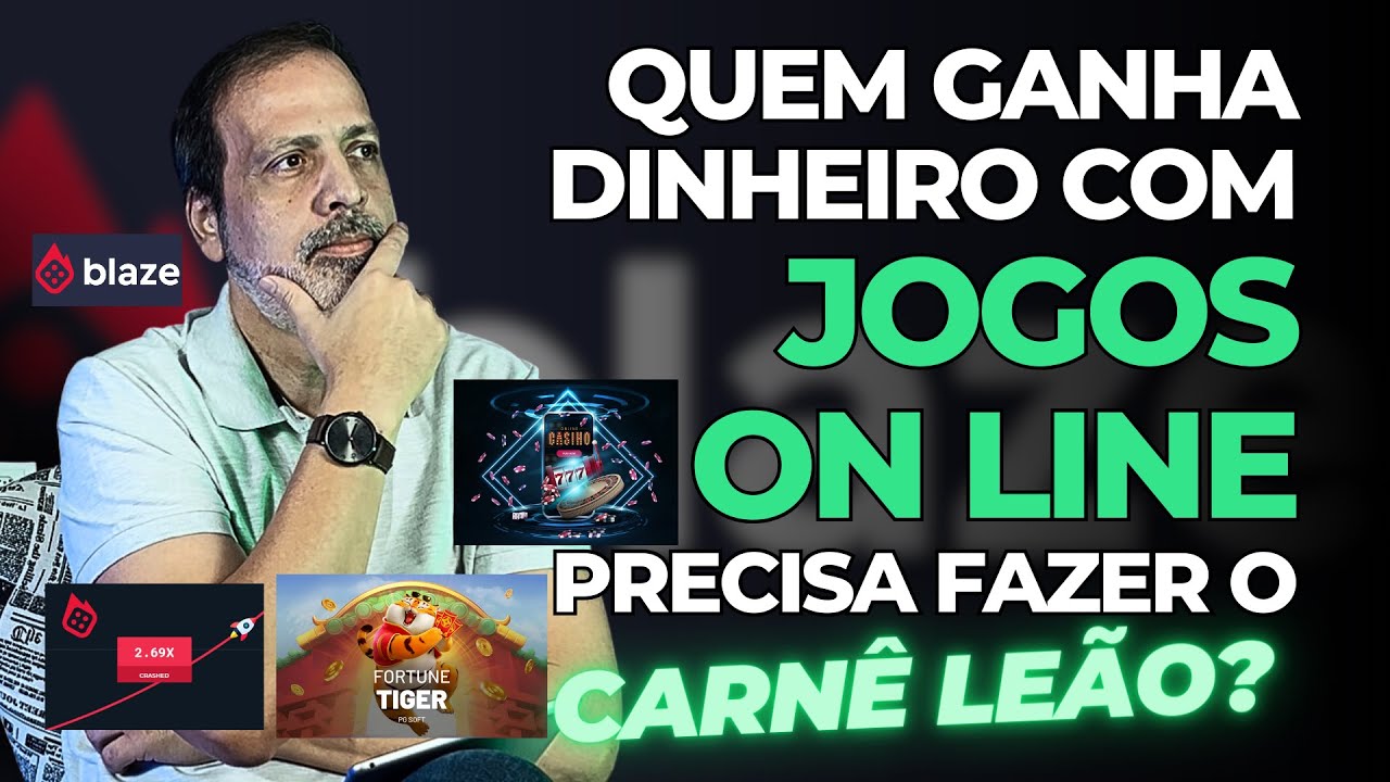 QUEM GANHA DINHEIRO COM JOGOS ON LINE PRECISA FAZER O CARNÊ LEÃO?