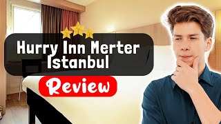 Hurry Inn Merter Istanbul Hotel Review - What REALLY Happened