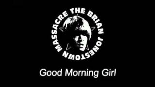 The Brian Jonestown Massacre   Good Morning Girl