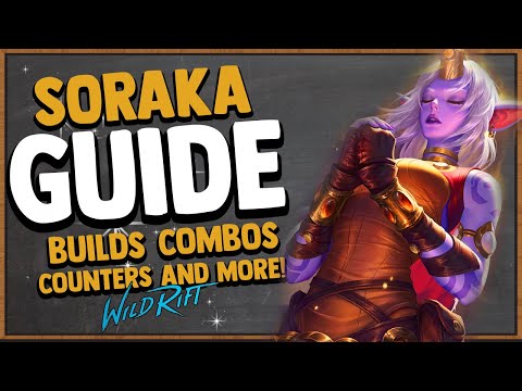 WILD RIFT SORAKA GUIDE! Builds, Combos, Counters, Tips & More!