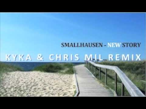 SmallHausen-New Story (Kyka & Chris Mil remix)