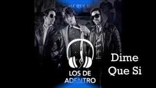 Dime Que Si - Los De Adentro
