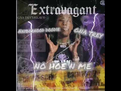 GNA DEVYHEAVY FT NAYBORHOOD DOODIE & GNA TREY - No Hoe N Me