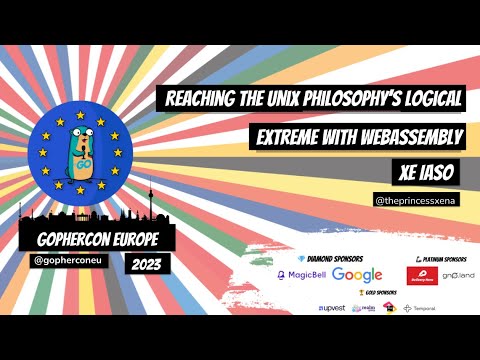 GopherCon Europe 2023: Xe Iaso - Reaching the Unix Philosophy's Logical Extreme with Webassembly