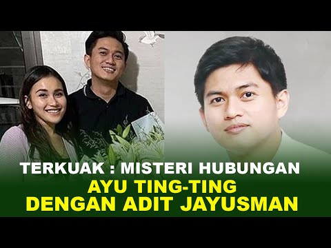 TERKUAK MISTERI HUBUNGAN AYU TING-TING DENGAN ADIT JAYUSMAN