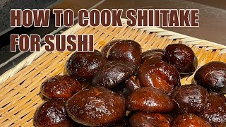 How to Cook SHIITAKE For Sushi @tokyosushiacademyenglishcourse