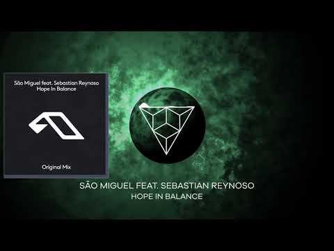 São Miguel feat. Sebastian Reynoso - Hope In Balance (Original Mix)