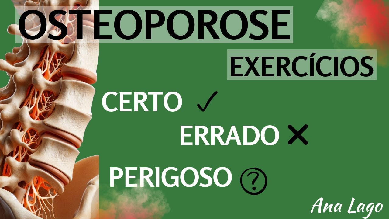 OSTEOPOROSE EXERCÍCIOS:  EXISTE CERTO, ERRADO OU PERIGOSO?