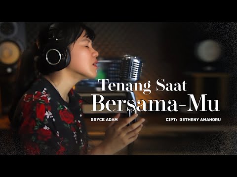 Bryce Adam - Tenang Saat BersamaMu (Official Lyric Video)