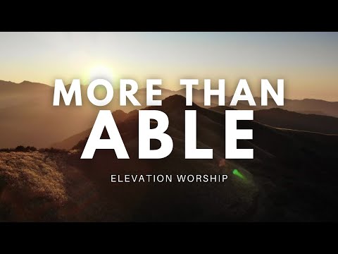 MORE THAN ABLE Lyrics Video | Elevation Worship Song Session
