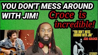 This man&#39;s amazing! | JIM CROCE YOU DON&#39;T MESS AROUND WITH JIM REACTION