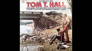 Tom T. Hall - The Year That Clayton Delaney Died