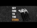 Set Fire To The Stars - Official Trailer 