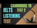 CAMBRIDGE TEST CAMBRIDGE 19 TEST 2 IELTS LISTENING WITH ANSWER