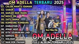 Download lagu CALON MANTU IDAMAN - Difarina Indra Ft Chelosa Adella - SABAR - FULL ALBUM OM ADELLA TERBARU 2025 mp3
