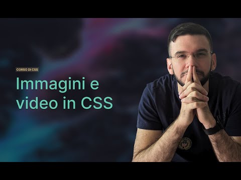 Immagini, multimedia e filtri in CSS | Lezione 04 | Corso CSS in Italiano