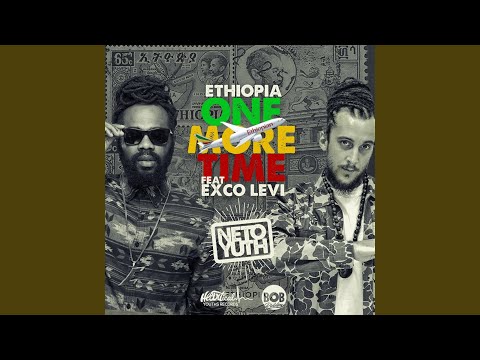 Ethiopia One More Time (feat. Exco Levi)