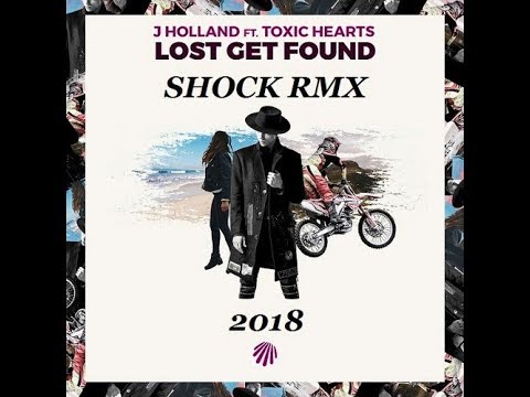 J. Holland ft. Toxic Hearts - Lost Get Found (Shock Rmx)