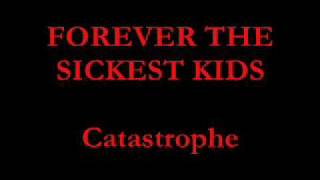 forever the sickest kids catastrophe